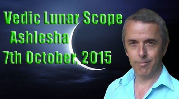 Vedic Lunar Scope Video - Ashlesha 7th October, 2015