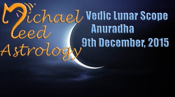 Vedic Lunar Scope Video - Anuradha 9th December, 2015