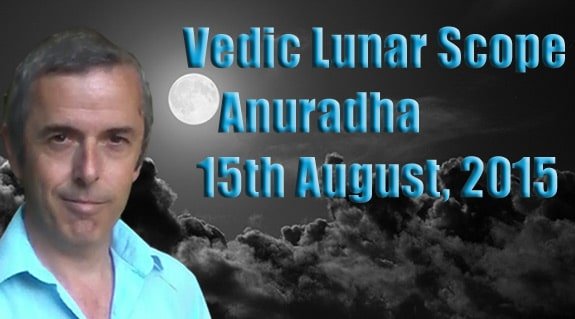 Vedic Lunar Scope Video - Anuradha 22nd August, 2015
