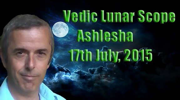 Vedic Lunar Scope Video - Ashlesha 17th July, 2015