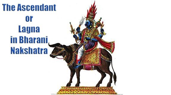 The Ascendant or Lagna in Bharani Nakshatra