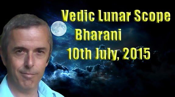 Vedic Lunar Scope Video - Bharani 10th July, 2015