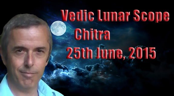 Vedic Lunar Scope Video - Chitra 25th June, 2015