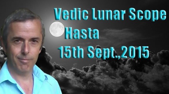 Vedic Lunar Scope Video - Hasta 14th September, 2015