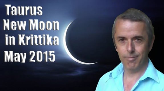 Taurus New Moon in Krittika May 2015