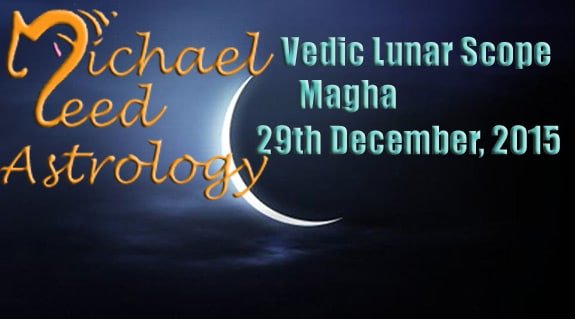 Vedic Lunar Scope Video - Magha 29th December, 2015