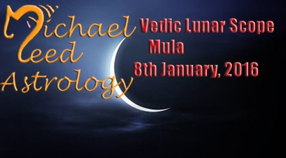 Vedic Lunar Scope Video - Mula 8th January, 2016