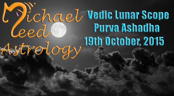 Vedic Lunar Scope Video - Purva Ashadha 19th October, 2015
