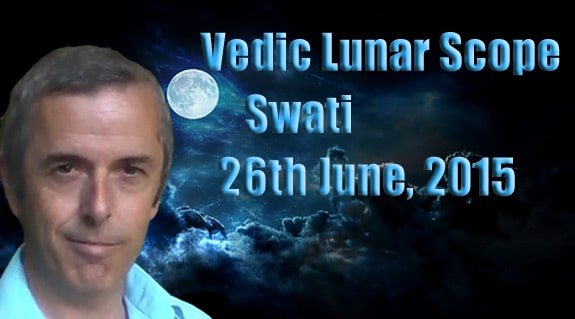 Vedic Lunar Scope Video - Swati 26th June, 2015