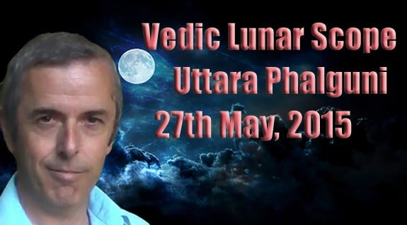 Vedic Lunar Scope Video - Uttara Phalguni 27th May, 2015